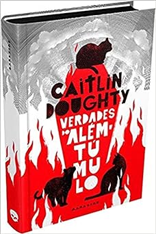 Verdades do Alem do Tumulo Caitlin Doughty